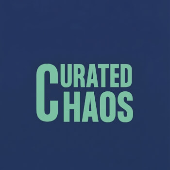 Curated Chaos