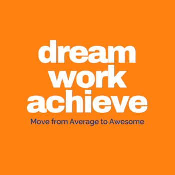 dream work achieve
